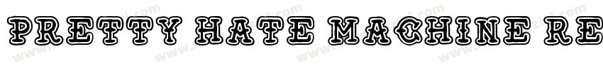 Pretty Hate Machine Regular字体转换
